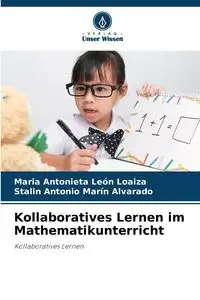 Kollaboratives Lernen im Mathematikunterricht - León Maria Loaiza Antonieta