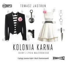 Kolonia karna. Sceny z życia... audiobook - Tomasz Jastrun