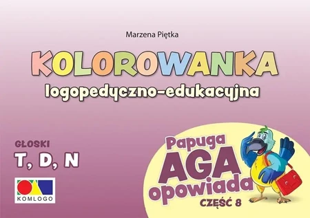 Kolorowanka Papuga Aga opowiada cz.8 - T, D, N - Marzena Piętka