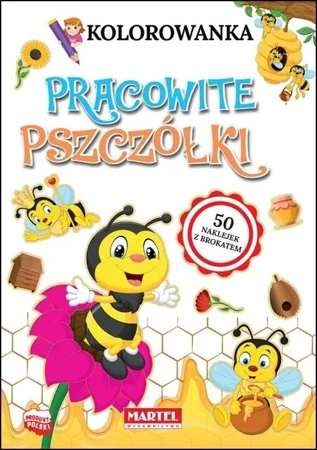 Kolorowanka. Pracowite pszczółki z brokatowymi.. - praca zbiorowa