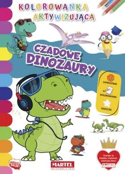 Kolorowanka aktywizująca.. Czadowe dinozaury - praca zbiorowa