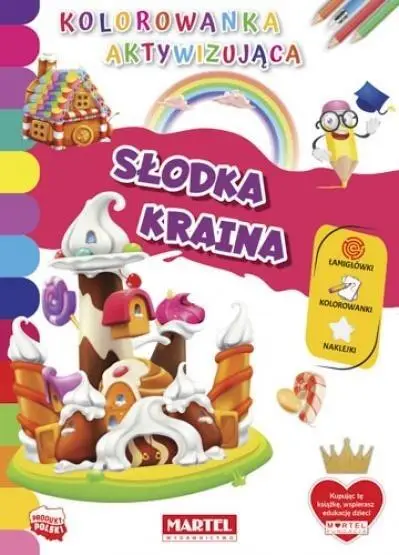 Kolorowanka aktywizująca.. Słodka kraina - praca zbiorowa