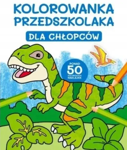 Kolorowanka przedszkolaka. Dla chłopców - praca zbiorowa