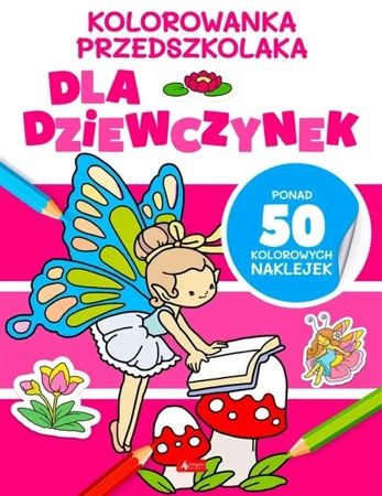 Kolorowanka przedszkolaka. Dla dziewczynek - praca zbiorowa