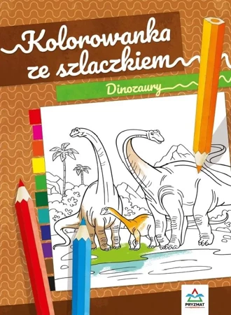 Kolorowanka ze szlaczkiem. Dinozaury - praca zbiorowa