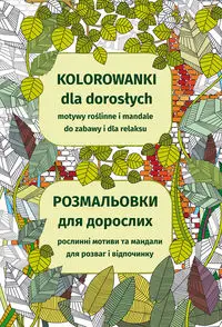 Kolorowanki dla dorosłych Motywy roślinne i mandale do zabawy i dla relaksu - Kanarkowska Maja