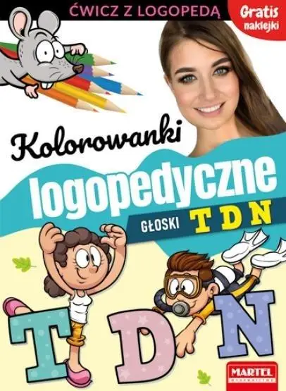 Kolorowanki logopedyczne. Głoski T D N - praca zbiorowa