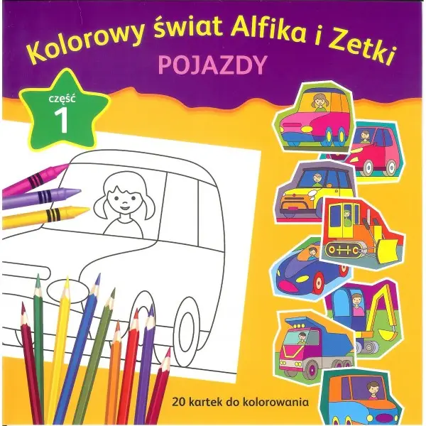 Kolorowy świat Alfika i Zetki pojazdy cz.1 - Praca zbiorowa