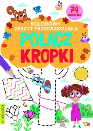 Kolorowy zeszyt przedszkolaka. Polacz kropki - praca zbiorowa