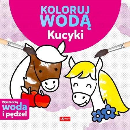 Koloruj wodą. Kucyki - Justyna Tkocz