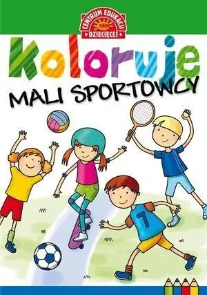 Koloruję. Mali sportowcy - praca zbiorowa