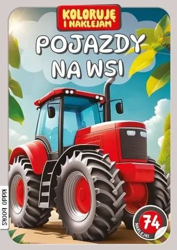 Koloruję i naklejam, Pojazdy na wsi - praca zbiorowa