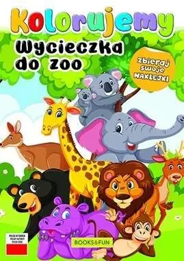 Kolorujemy. Wycieczka do zoo - praca zbiorowa