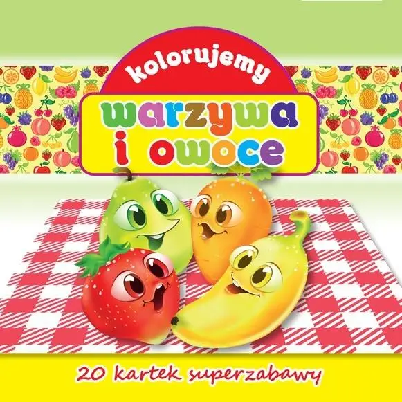 Kolorujemy warzywa i owoce - praca zbiorowa