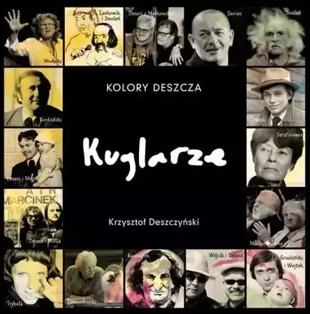 Kolory Deszcza Kuglarze - Krzysztof Deszczyński