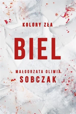 Kolory zła T.3 Biel - Małgorzata Oliwia Sobczak