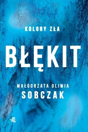 Kolory zła T.5 Błękit - Małgorzata Oliwia Sobczak