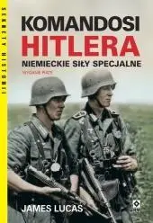 Komandosi Hitlera Niemieckie siły specjalne w.5 - James Lucas