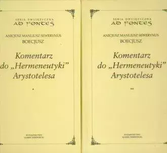 Komentarz do Hermeneutyki Arystotelesa T.1-2 - Boecjusz