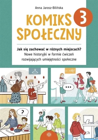 Komiks społeczny 3 Jak się zachować w różnych.. - Anna Jarosz-Bilińska