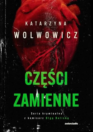 Komisarz Olga Balicka T.6 Części zamienne - Katarzyna Wolwowicz