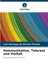 Kommunikation, Toleranz und Vielfalt - de Oliveira Passos Luiz Henrique