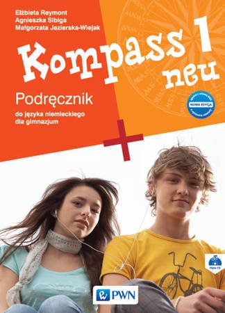 Kompass 1 neu. Nowa edycja. Język niemiecki (podręcznik wieloletni +CD) - Agnieszka Sibiga, Elżbieta Reymont, Małgorzata Jezierska-Wiejak