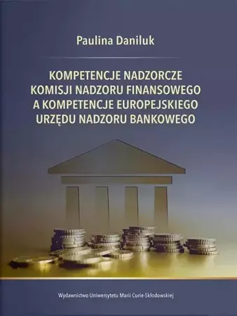 Kompetencje nadzorcze Komisji Nadzoru Finansowego - Paulina Daniluk