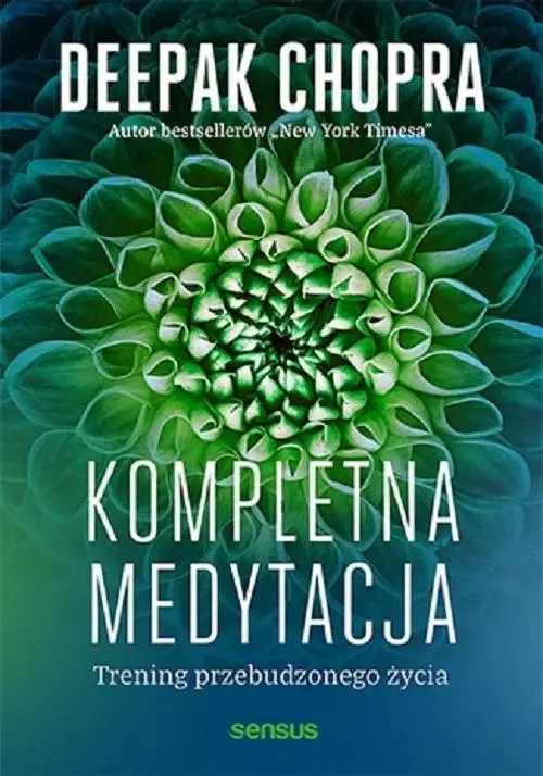 Kompletna medytacja - Deepak Chopra