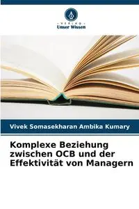 Komplexe Beziehung zwischen OCB und der Effektivität von Managern - Somasekharan Ambika Kumary Vivek