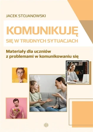 Komunikuję się w trudnych sytuacjach - Jacek Stojanowski