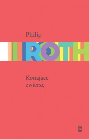 Konające zwierzę - Philip Roth