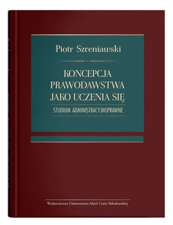 Koncepcja prawodawstwa jako uczenia się - Piotr Szreniawski