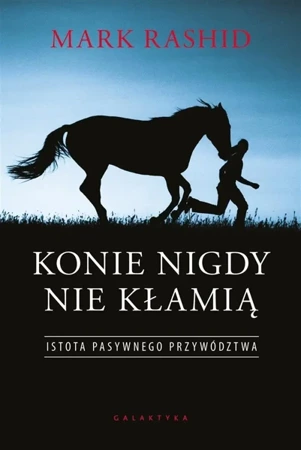 Konie nigdy nie kłamią - Mark Rashid, Blanka Prośniewska-Piro