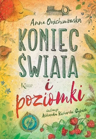 Koniec świata i poziomki - Anna Onichimowska