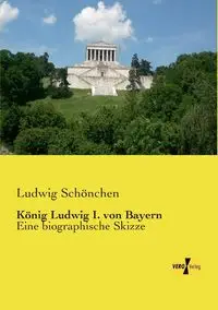 König Ludwig I. von Bayern - Schönchen Ludwig