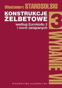 Konstrukcje żelbetowe według Eurokodu 2 i norm związanych (tom 3) - Włodzimierz Starosolski