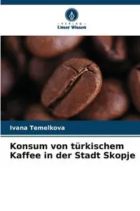 Konsum von türkischem Kaffee in der Stadt Skopje - Ivana Temelkova