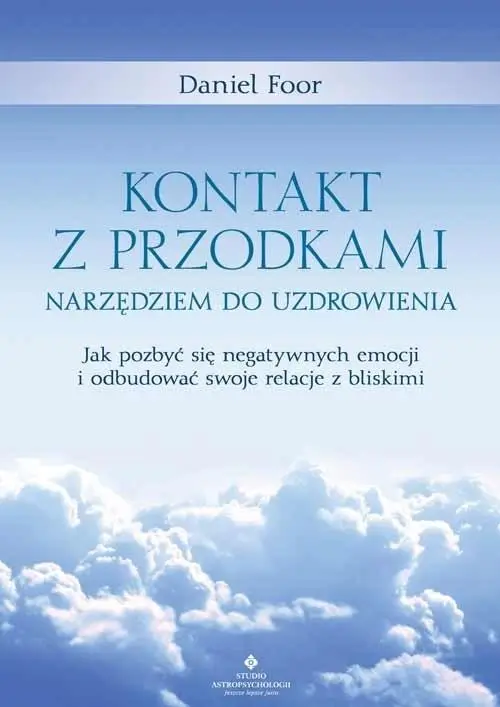 Kontakt z przodkami narzędziem do uzdrowienia - Daniel Foor