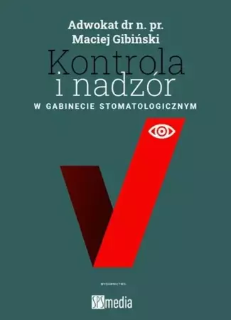 Kontrola i nadzór w gabinecie stomatologicznym - Maciej Gibiński