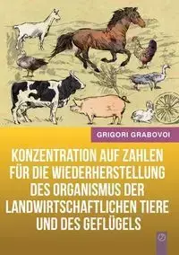 Konzentration auf Zahlen für die Wiederherstellung des Organismus der landwirtschaftlichen Tiere und des Geflügels (GERMAN Version) - Grabovoi Grigori