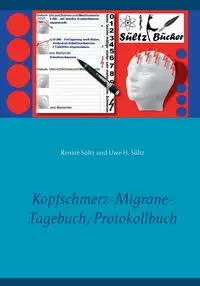 Kopfschmerz-Migräne-Tagebuch/Protokollbuch XXL - Renate Sültz