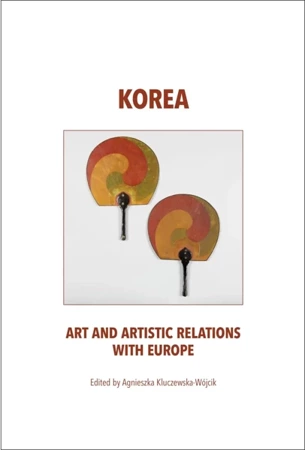 Korea art and artistic relations with europe - Opracowanie zbiorowe