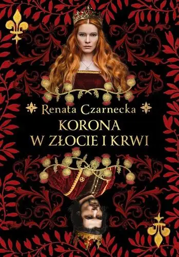 Korona w złocie i krwi - Renata Czarnecka