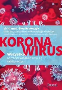 Koronawirus Wszystko co musisz wiedzieć żeby się zabezpieczyć - Ewa Krawczyk