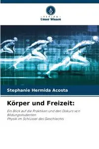 Körper und Freizeit - Stephanie Hermida Acosta