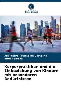 Körperpraktiken und die Einbeziehung von Kindern mit besonderen Bedürfnissen - Freitas de Carvalho Alexandre