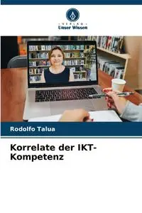 Korrelate der IKT-Kompetenz - Rodolfo Talua