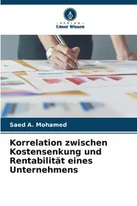 Korrelation zwischen Kostensenkung und Rentabilität eines Unternehmens - Mohamed Saed A.