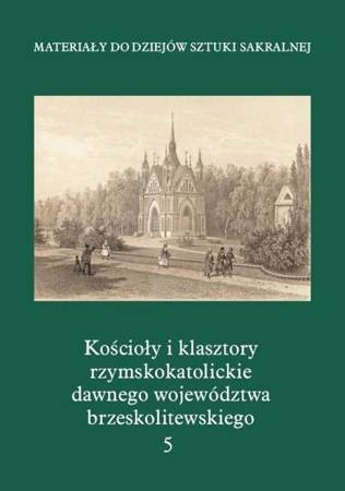 Kościołyi klasztory rzymskokatolickie.. T.5 - praca zbiorowa